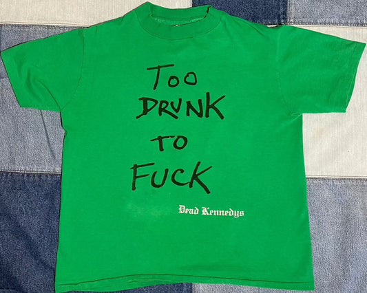 "Too Drunk To Fuck" Dead Kennedys vintage shirt